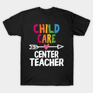 Child Care Center Teacher T-Shirt